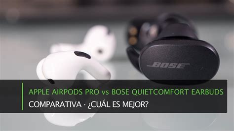 Comparativa Apple Airpods Pro Vs Bose Quietcomfort Earbuds Cu L Es Mejor Youtube