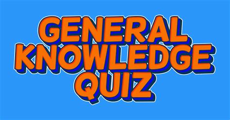 General Knowledge Quiz