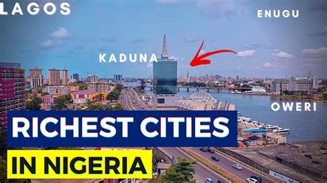 The Richest Cities In Nigeria Where Are All The Billions In Nigeria