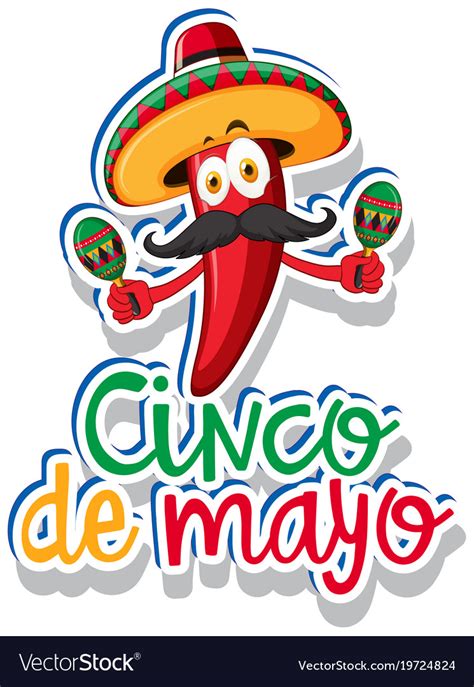 A holiday celebrated by millions of mexican we wildly waved the la bandera de méxico at the east la cinco de mayo festival to protest those nasty. Sticker template for cinco de mayo with red chili Vector Image