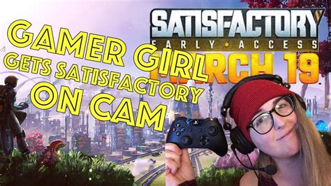 Gamer Girl Gets Satisfactory On Cam Satisfactory Gameplay Youtube