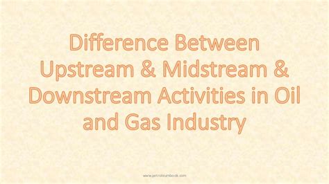 Petroleum companies, job listings, and industry info. Difference Between Upstream & Midstream & Downstream ...