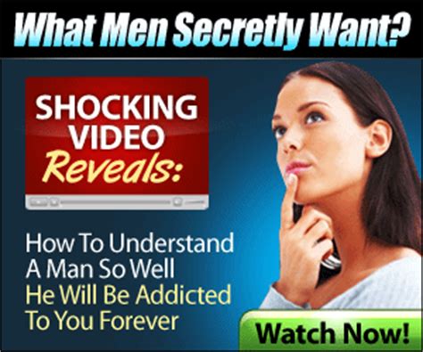 We call this observation crucial because it is the only chance for you to decide to accept secret attention or love. What Men Secretly Want Review - James Bauer Reveals Secrets