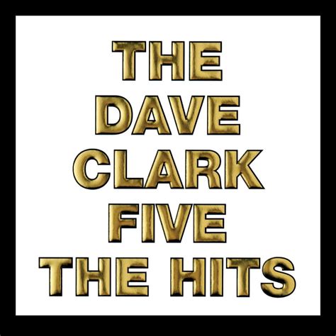 The Dave Clark Five The Hits 2019 Remaster In High