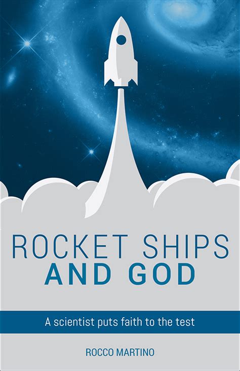 Rocket Ships And God A Rocket Scientist Puts Faith To The Test
