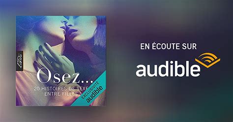 osez… 20 histoires de sexe entre filles livre audio collectif audible fr livre audio français