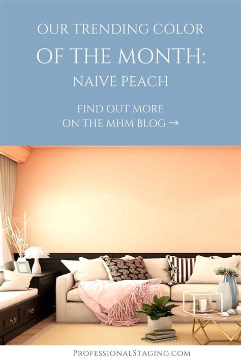 Our Trending Color Of The Month Naive Peach Mhm Professional Staging