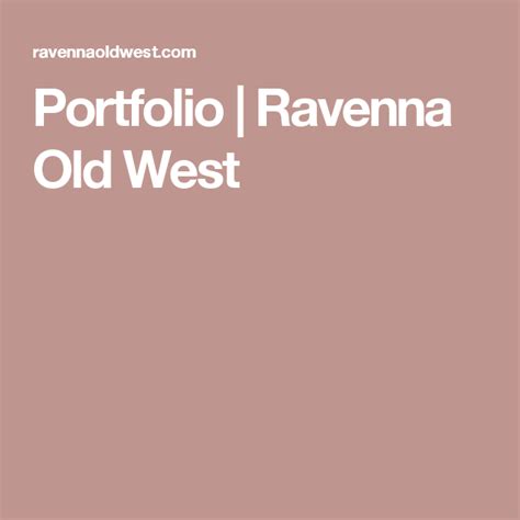 Portfolio Ravenna Old West Portfolio Ravenna Old West