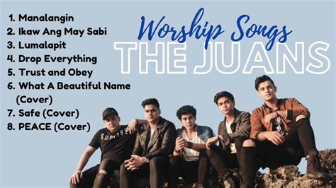 The Juans Christian Worship Songs Playlist Youtube