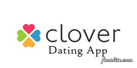 clover dating app download free online dating app fans lite