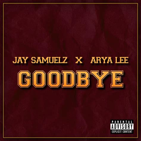 Jay Samuelz And Arya Lee Goodbye Lyrics Genius Lyrics