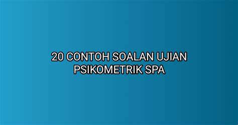 Contoh Soalan Psikometrik Spa Imigresen