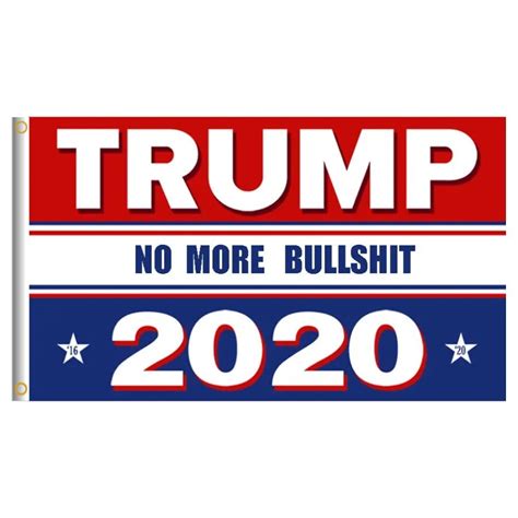 Trump 2020 Flag Printed Donald Trump No More Bullshit Donald For