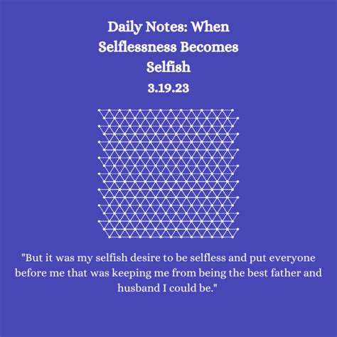 Being Selfless Can Be Selfish