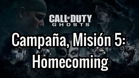 Call Of Duty Ghosts Misión 5 Homecoming Youtube