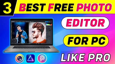 Top 3 Best Photo Editing Software For Pc Best Free Photo Editing App