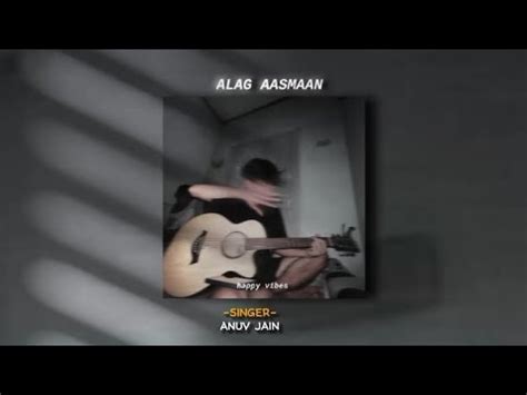 Anuv Jain Alag Aasman Lyrics Slowed And Reverb Youtube