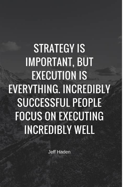 Strategy Is Important But Execution Is Everything Incredibly