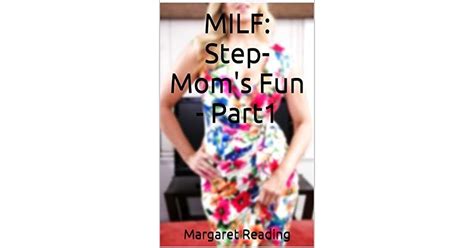 Milf Step Moms Fun Part1 By Margaret Reading