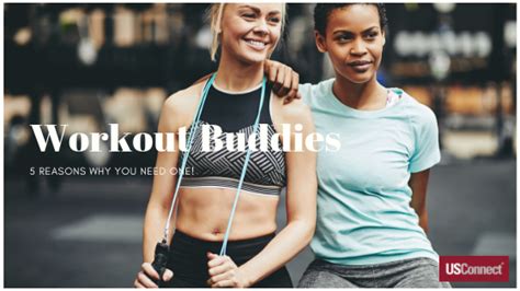 Five Reasons You Need A Workout Buddy Usconnect Blog