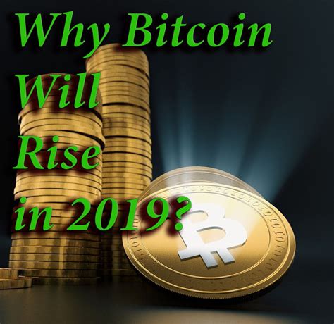 I realize that price may sound ludicrous to some today. 5 Reasons Why Bitcoin Will Rise Again In 2019 - The Capital