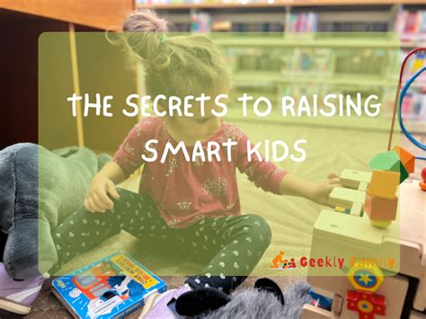 The 10 Secrets To Raising Smart Kids According To Science