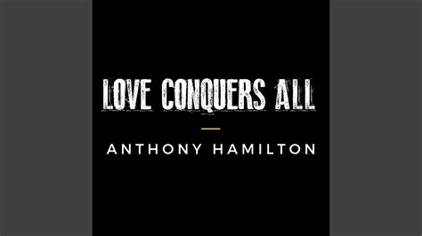 Love Conquers All Youtube