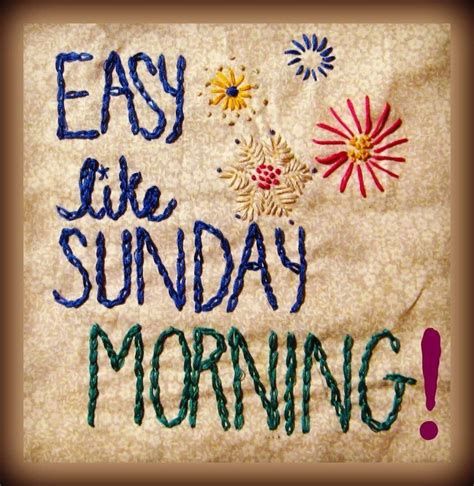 Sunday Easy Like Sunday Morning Sunday Morning Sunday