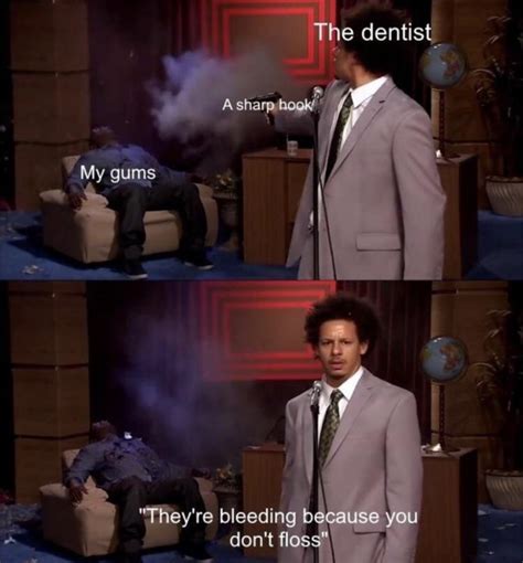 Dentist Memes For Anxious Patients And Tooth Care Connoisseurs Memebase Funny Memes
