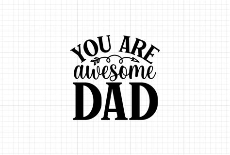 You Are Awesome Dad Svg Dad T Svg Fathers Day Svg Best Etsy