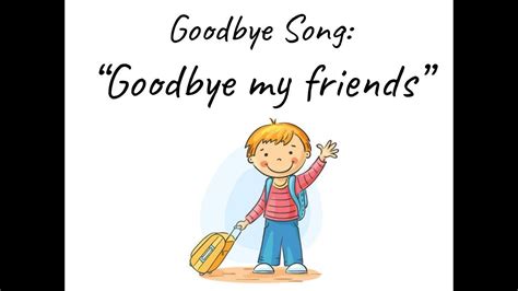 Goodbye Song Goodbye My Friends Youtube