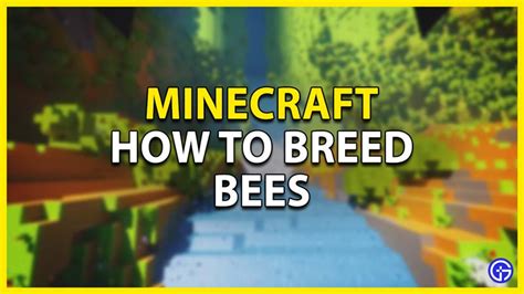 Minecraft Bees How To Tame Breed Bees And More
