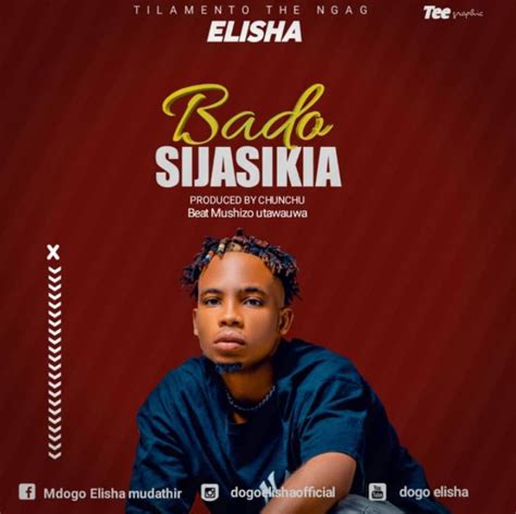 Audio L Elisha Bado Sijasikia L Download Dj Kibinyo