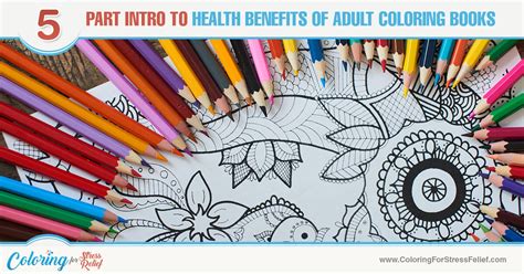 Coloring For Stress Relief 5 Part Intro To Health Benefits Of Adult