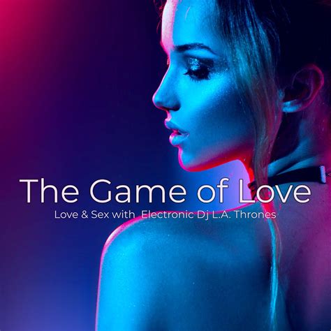 ‎the Game Of Love Electro Party Sexy Songs For The Night Of Love De