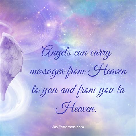 Angels can carry messages from God and others in Heaven to you and they ...