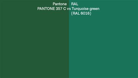 Pantone 357 C Vs Ral Turquoise Green Ral 6016 Side By Side Comparison