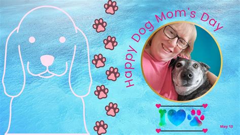 Celebrating National Dog Moms Day A Special Tribute To Our Furry