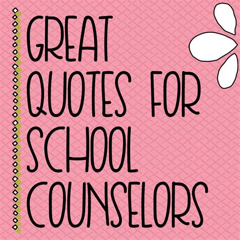 Quotes School Guidance Counselor Elementary School Counselor School