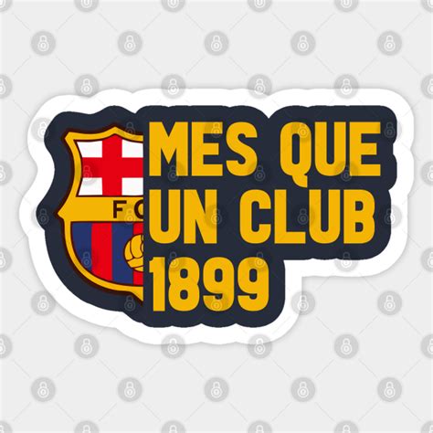 Mes Que Un Club Barcelona Sticker Teepublic Uk