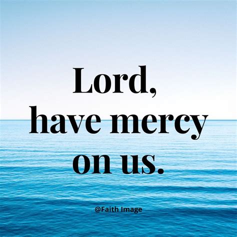 Lord Have Mercy Mercy Quotes I Need Jesus General Quotes Scripture Pictures Beulah