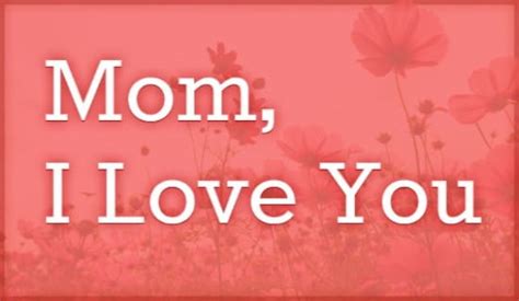 Mom I Love You Ecard Free Mothers Day Cards Online