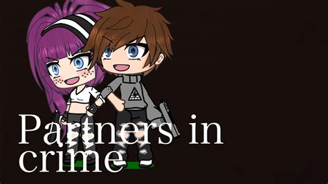 Two people who have planned and done som.: ||Partners In Crime|| {Gacha Life Music Video} - YouTube