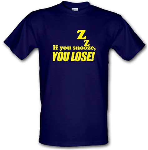 If You Snooze You Lose T Shirt By Chargrilled