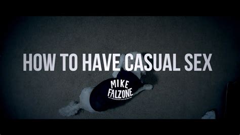 How To Have Casual Sex By Mikefalzone Youtube