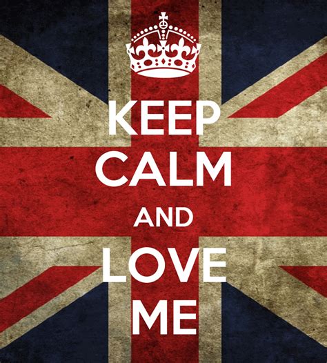 Keep Calm And Love Me Poster Ris Keep Calm O Matic