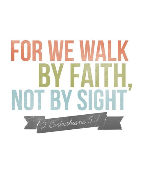 Faith is based on god's word, and faith is demonstrated by obedience. Walk By Faith Quotes. QuotesGram