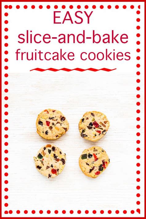 Easy Fruitcake Cookies Slice And Bake Fruit Cake Cookies Fruit