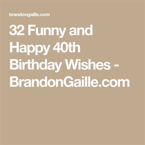 Maybe you would like to learn more about one of these? 32 Funny and Happy 40th Birthday Wishes | 40th birthday ...