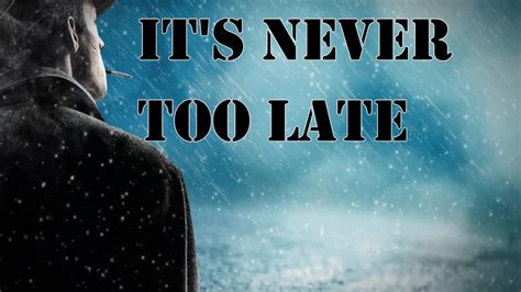 Its Never Too Late Motivational Song With Lyrics Youtube
